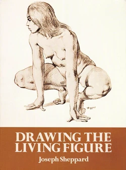 Drawing the Living Figure - Joseph Sheppard