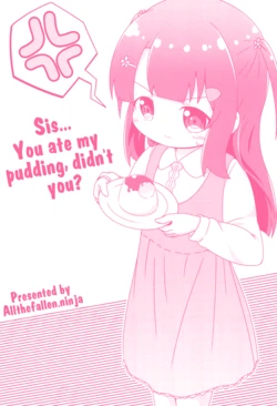 (COMITIA123) [Rakka Sokudo 2.5 (Pira)] Onee-chan... Watashi no Purin Katte ni Tabeta Desho? [English] [ATF]