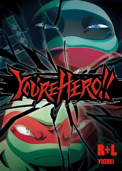 [yzukiki] YOU'RE HERO!! [Teenage Mutant Ninja Turtles] [Raphael x Leonardo] [JP]
