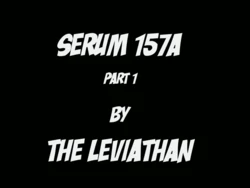 [0-The-Leviathan-0] Serum 157A