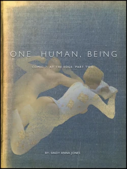 Sindy Anna Jones ~ One Human, Being. 07: At The Edge. Part Two