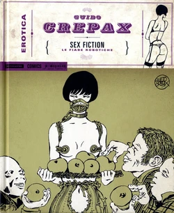 [Guido Crepax] Erotica Fumetti #20 : Sex Fiction : Le fiabe robotiche [Italian]