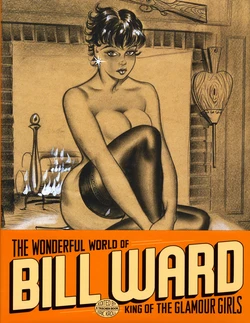 The Wonderful World of Bill Ward - King of the Glamour Girls