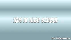 Tom in Highschool