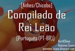 [Anhes/Chicobo] Lion King Compilation| Compilado de Rei Leão [Portuguese-BR] [KertAShion, Anônimo Scans]