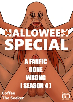 [CoffeeTheSeeker][A FANFIC GONE WRONG S4] HALLOWEEN SPECIAL (bleach)