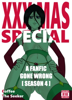 [CoffeeTheSeeker][A FANFIC GONE WRONG S4] XXXMAS SPECIAL (bleach)