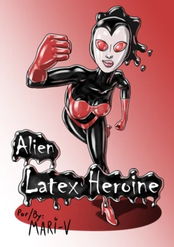 (Mari-V) Alien latex heroine (ongoing)