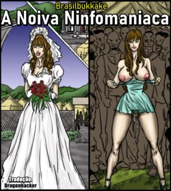 A Noiva Ninfomaniaca - (BRASILBUKKAKE.ORG)