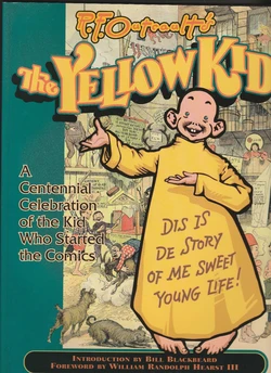 R.F. Outcault's the Yellow Kid: A Centennial Celebration of the Kid Who Started the Comics