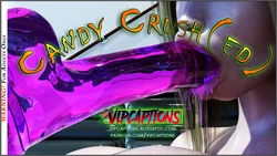 [VipCaptions] Candy Crush(ed)