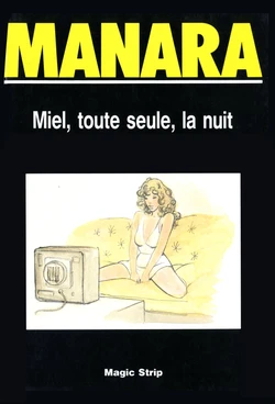 [Manara] Miel, toute seule, la nuit [French]