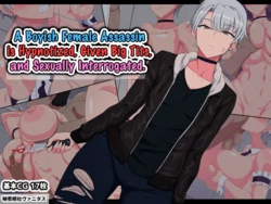 [Himitsu Kessha Vanitas] Boyish Onna Koroshiya Saimin Kyonyuuka Sukebe Jinmon | A Boyish Female Assassin is Hypnotized, given Big Tits, and Sexually Interrogated [English] [JonTheDon]