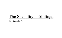 [Kawahagitei] The Sexuality of Siblings - Episode 1
