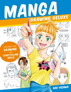 Manga Drawing Deluxe: Empower Your Drawing and Storytelling Skills