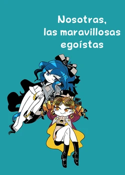[yt (wai-tei)] We Wonderful Egoists | Nosotras, las maravillosas egoistas (Touhou Project) [Spanish] {Mizuchi}