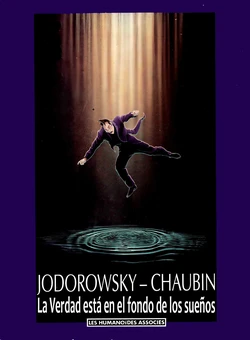 [ Jodorowsky Y Chaubin] La Verdad Está En El Fondo De Los Sueños [Spanish]