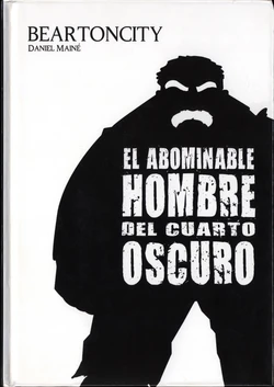 [Daniel Mainé] Beartoncity I. El Abominable Hombre del Cuarto Oscuro  [Spanish]