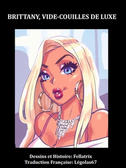[Fellatrix] Luxury Fuckhole Brittany / Brittany, Vide-Couilles de Luxe (French)[Légolas67]