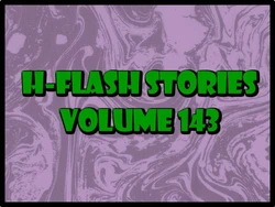 H-Flash Stories Volume 143 (No Text) (Complete 25/07/2022)