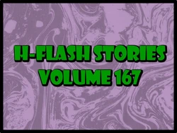 H-Flash Stories Volume 167 (No Text) (Complete 30/08/2022)