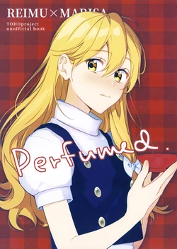 (Shuuki Reitaisai 9) [milkysiesta (vanilla)] Perfumed. (Touhou Project)