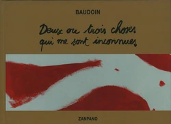 [Edmond Baudoin] Deux ou trois choses qui me sont inconnues [French]