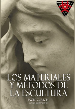 Jack C Rich - Los Materiales y Metodos de la Escultura (traducido)