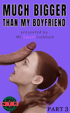 [Mr.SweetCuckhold]  Much bigger than my boyfriend - PART 3