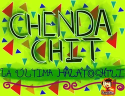 CHENDA CHIT. LA ÚLTIMA  HALATOCHTLI