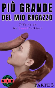 [Mr.SweetCuckhold] Più grande del mio ragazzo - PARTE 3