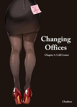 [Chadtow] Changing Offices - Chapter 1: Call Center
