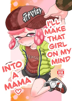 [Nyankoro Mochi (Yoshizawa Miyabi)] Kininaru Anoko wo Mama ni Shichao | I'll Make That Girl On My Mind into a Mama (Splatoon) [English] [MobTarou] [Digital]