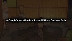 [Wakamatsu] Onsen Ryokou nite Rotenburo-tsuki Kyakushitsu de Sex suru Futari | A Couple on Vacation Having Sex in the Outdoor Bath [English]