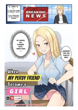 [RudySaki] When My Pervy Friend Became a Girl [Spanish]