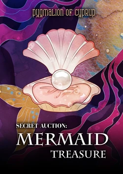 [Pygmalion of Cyprup] Secret Auction: Mermaid Treasure