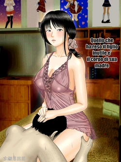 [Minazuki Mikka] Musuko o Dame ni Shita no wa Watashi no Karada deshita. [Italian]