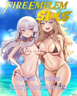 [Koh] Fire Emblem Sluts Special Heroines Sultry Summer Sex (Fire Emblem if, Fire Emblem Three Houses) [English]