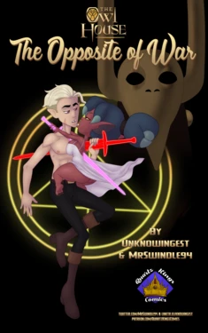 [Unknowingest/MrSwindle94] The Owl House: The Opposite Of War (The Owl House) (Ongoing)