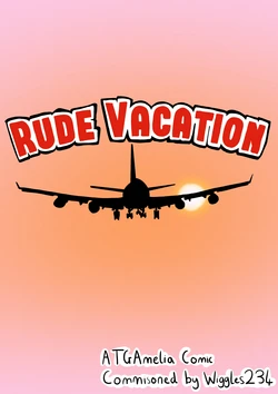 [TGAmelia] Rude Vacation
