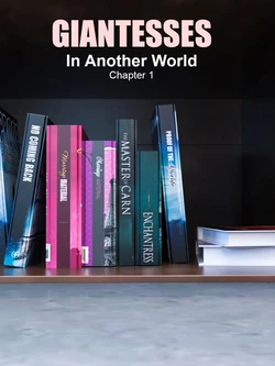 [krazykara666] Giantesses in Another World 1 - 3 [Ongoing]