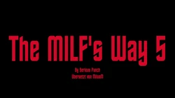 [Serious Punch] The MILF's Way 5 [German] [Miluam]