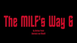 [Serious Punch] The MILF's Way 6 [German] [Miluam]
