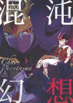 (Chou Ore no Turn 2023) [Konton Gensou (aie, ponsu)] ChaosPhantasma (Yu-Gi-Oh! ZEXAL)