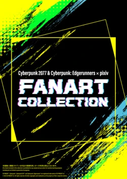 Cyberpunk 2077 & Cyberpunk: Edgerunners × pixiv FANART COLLECTION