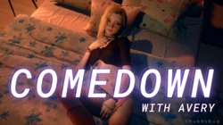 [Chubbybug] Comedown with Avery