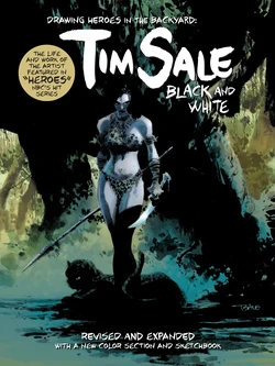 Drawing Heroes in the Backyard - Tim Sale - Black and White - Revised and Expanded with a New Color Section and Sketchbook
