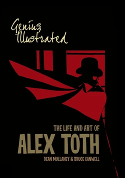 [Dean Mullaney, Bruce Canwell] Genius, Isolated – The Life and Art of Alex Toth [2012]