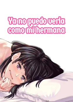[e9] Mou, Ane to Shite Ninshiki Dekinai. | Ya no puedo verla como mi hermana [Spanish] [Yo] [Decensored]