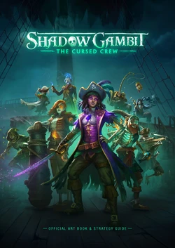 Shadow Gambit - The Cursed Crew - Official Artbook & Strategy Guide